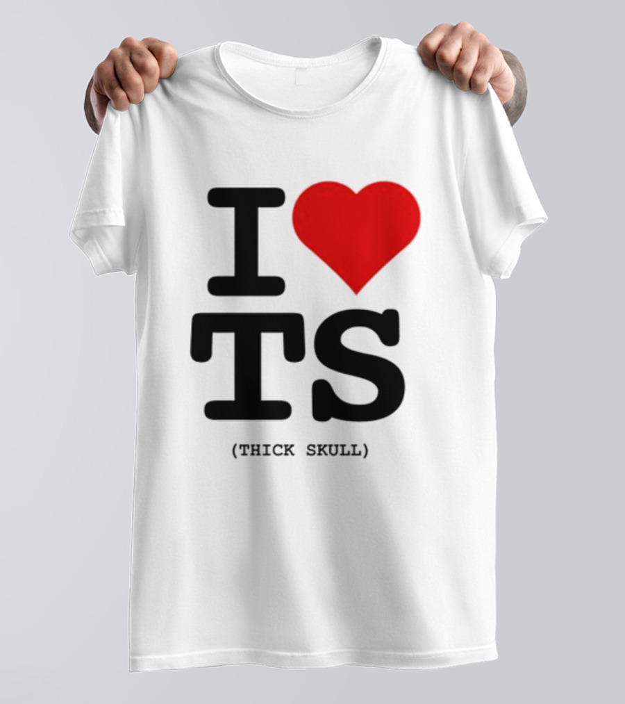 I Heart TS (Thick Skull) T-Shirt