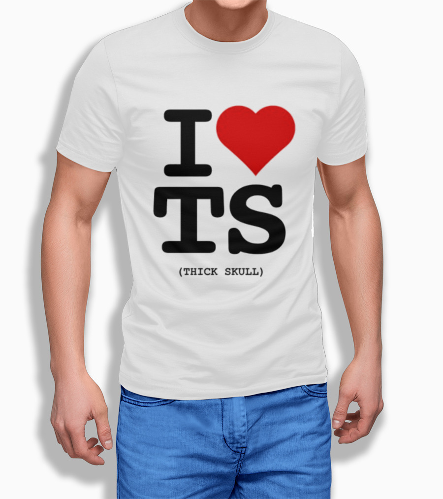 I Heart TS (Thick Skull) T-Shirt