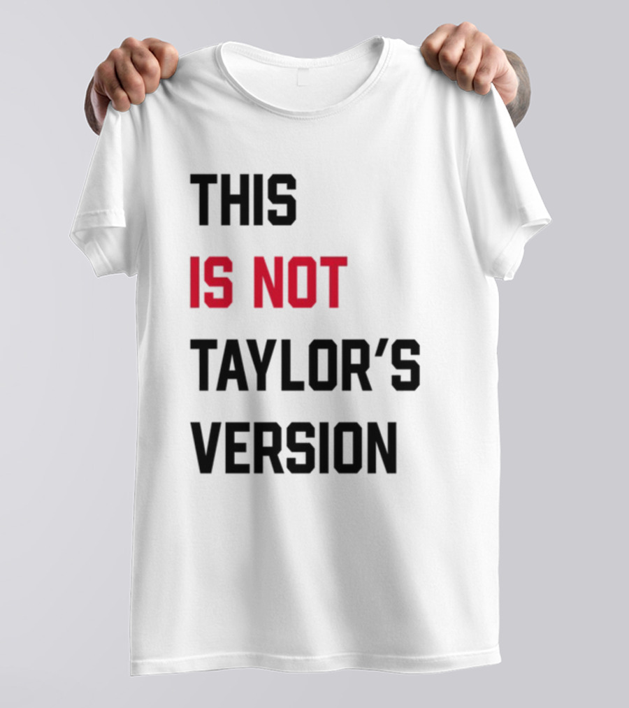 This Is Not Taylor's Version T-Shirt