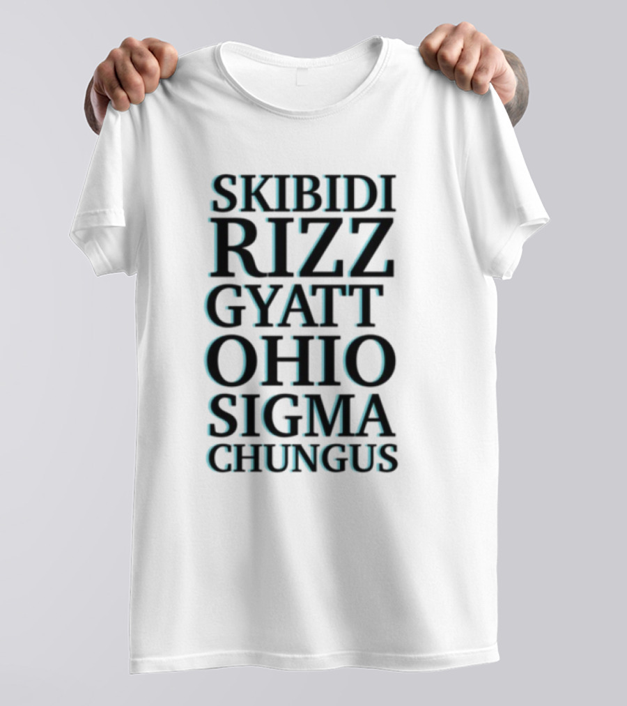 Skibidi Rizz Gyatt Ohio Sigma Chungus Meme Compilation T-Shirt
