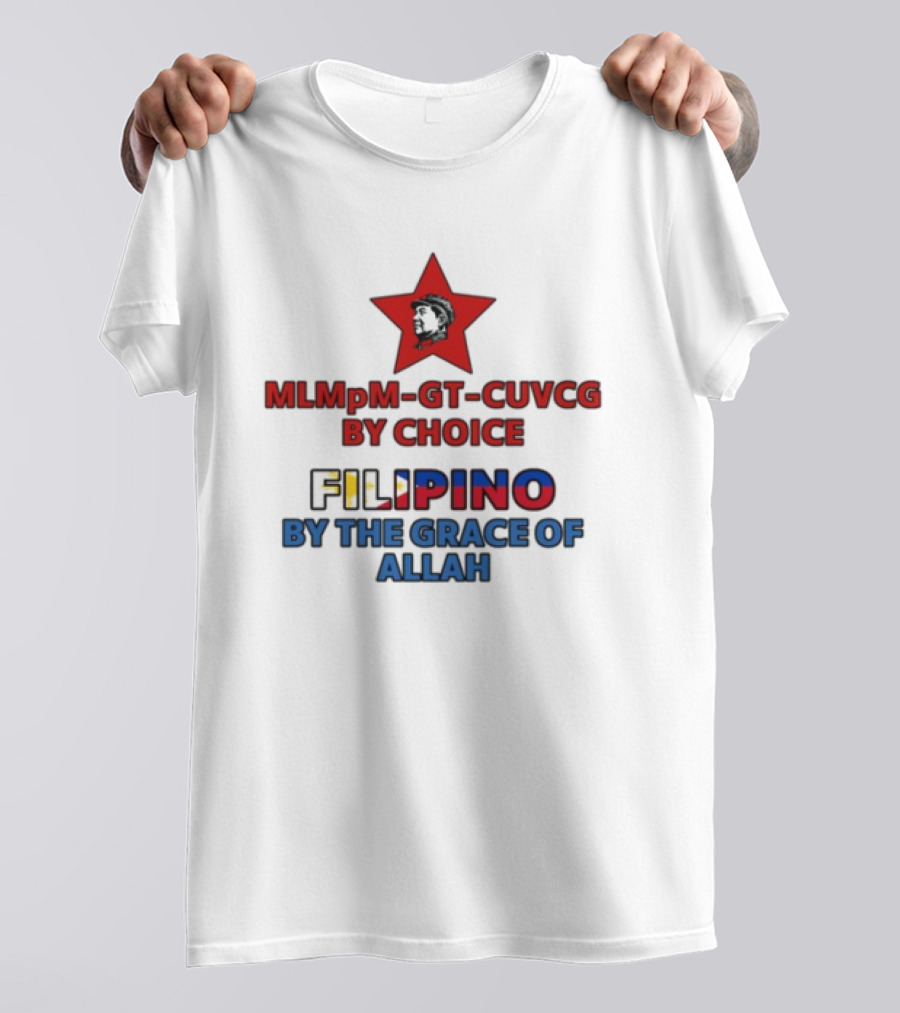 MLMpM-GT-CUVCG By Choice Filipino By The Grace Of Allah T-Shirt