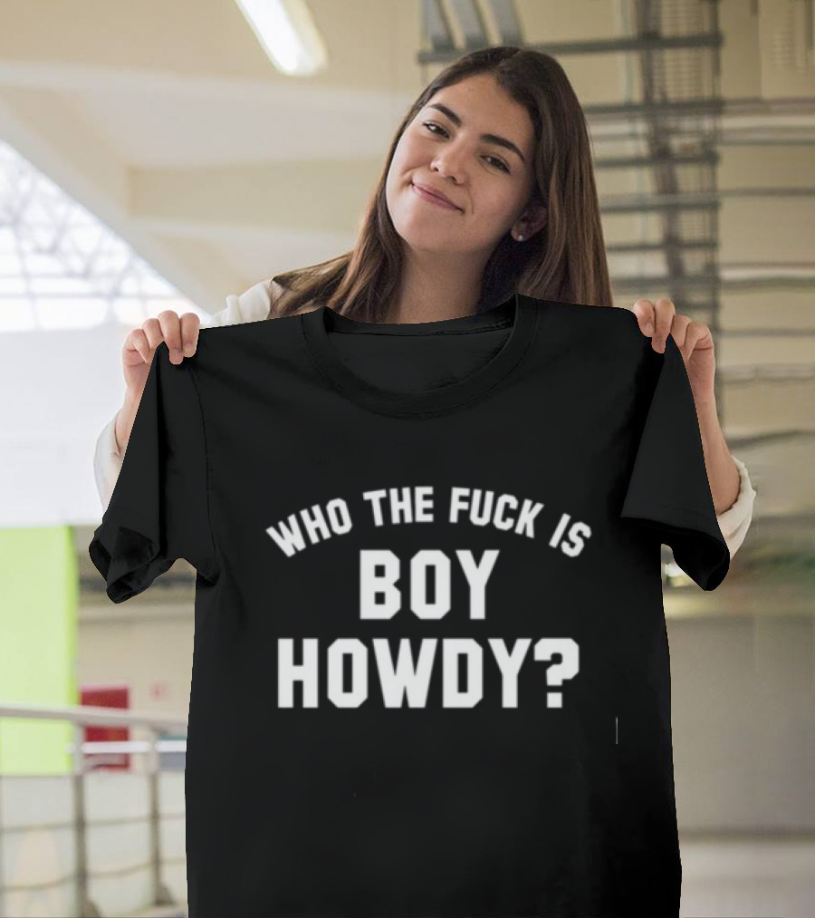 Creem Shop Who The F Is Boy Howdy? T-Shirt