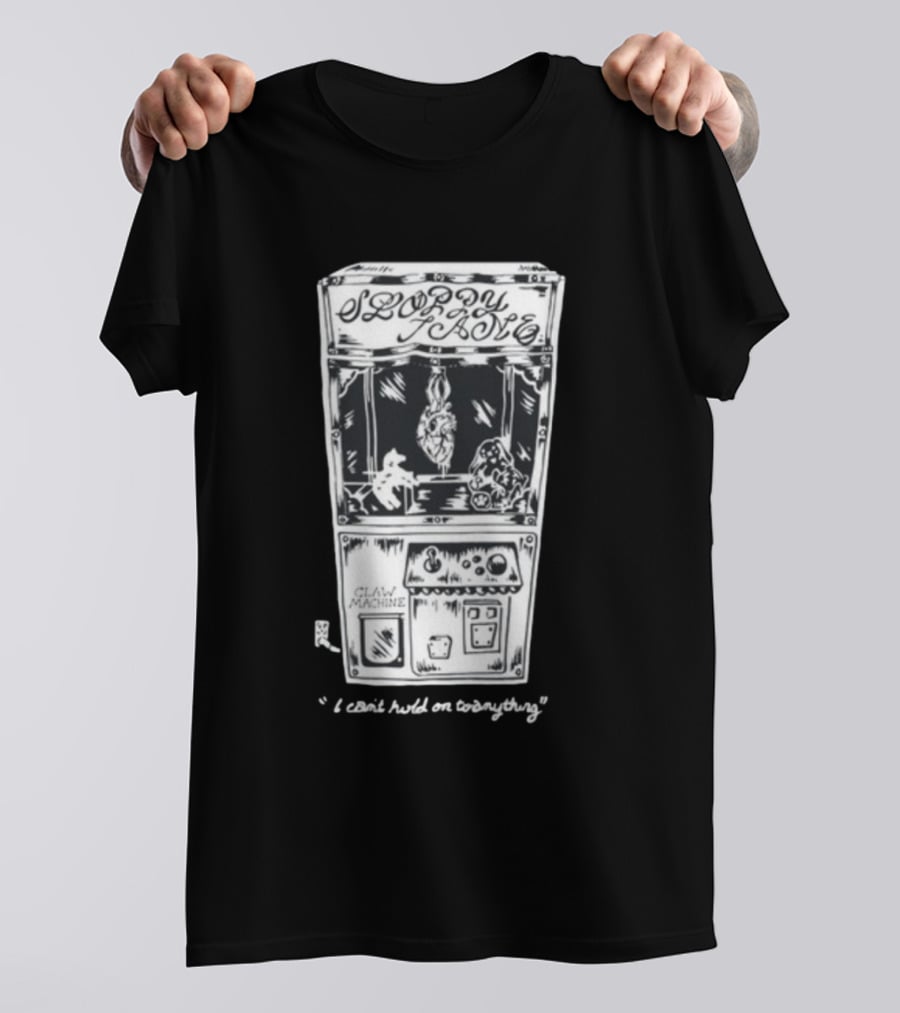 Sloppy Joes Claw Machine I Can't Hold On To Anything T-Shirt