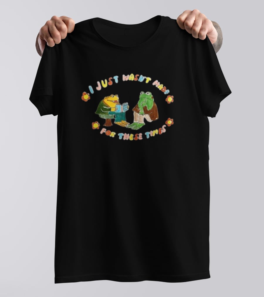 I Just Wasn't Made For These Times Frog Duo With Book And Flowers T-Shirt