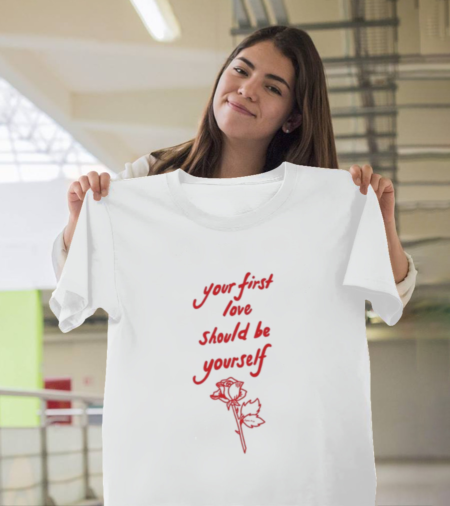 Your First Love Should Be Yourself Red Rose T-Shirt