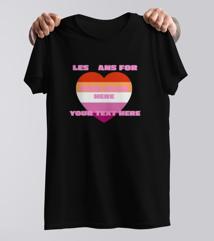 Sadstreet Store Lesbians Heart Your Image Your Text Custom T-Shirt