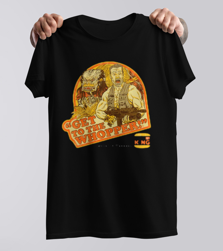 Get To The Whopper Make It A Whopper KMG T-Shirt