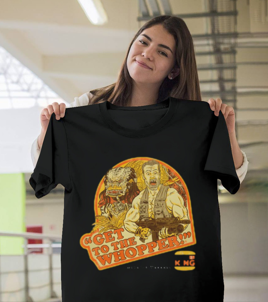 Get To The Whopper Make It A Whopper KMG T-Shirt