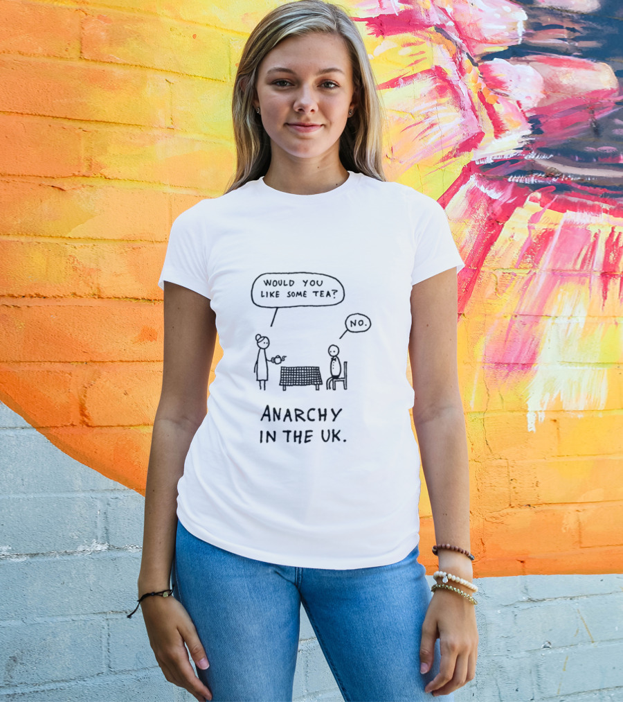 Punk And Stuff Would You Like Some Tea No Anarchy In The UK T-Shirt