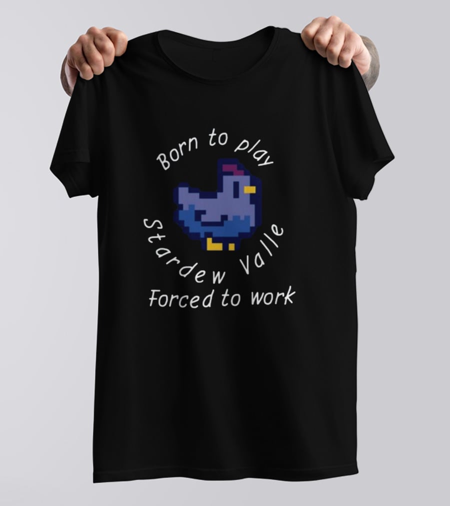 Born To Play Stardew Valley Forced To Work Pixel Blue Chicken T-Shirt