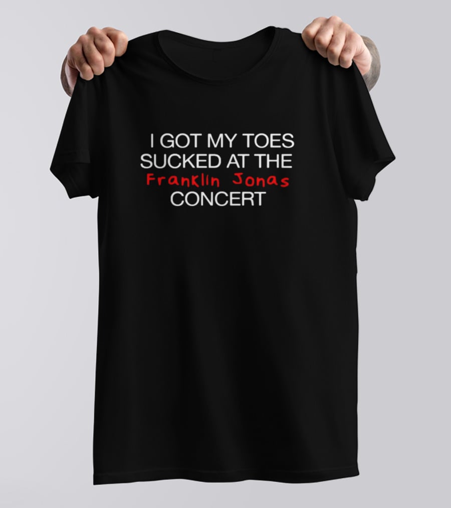 I Got My Toes Sucked At The Franklin Jonas Concert Sewer Rat T-Shirt