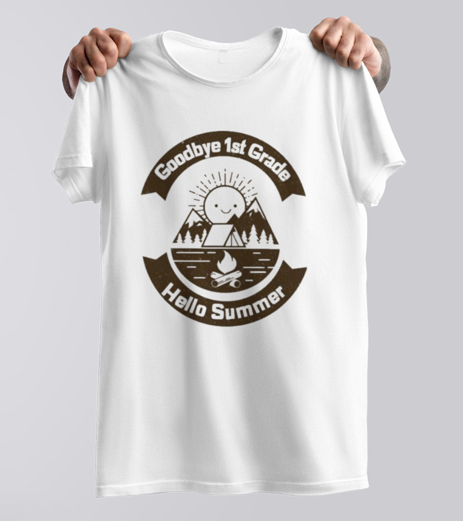 Goodbye 1st Grade Hello Summer Camping Mountains Campfire Sun T-Shirt