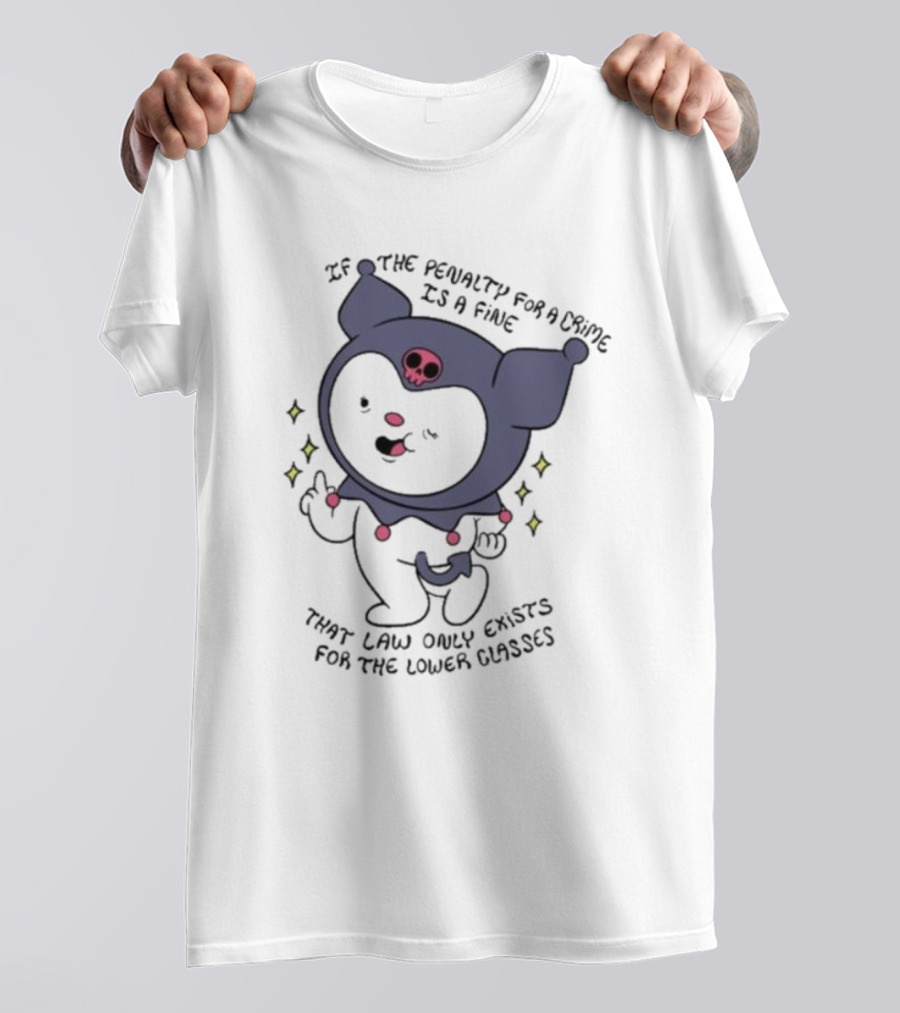 If The Penalty For A Crime Is A Fine That Law Only Exists For The Lower Classes Cute Cartoon Character With Skull Hat T-Shirt