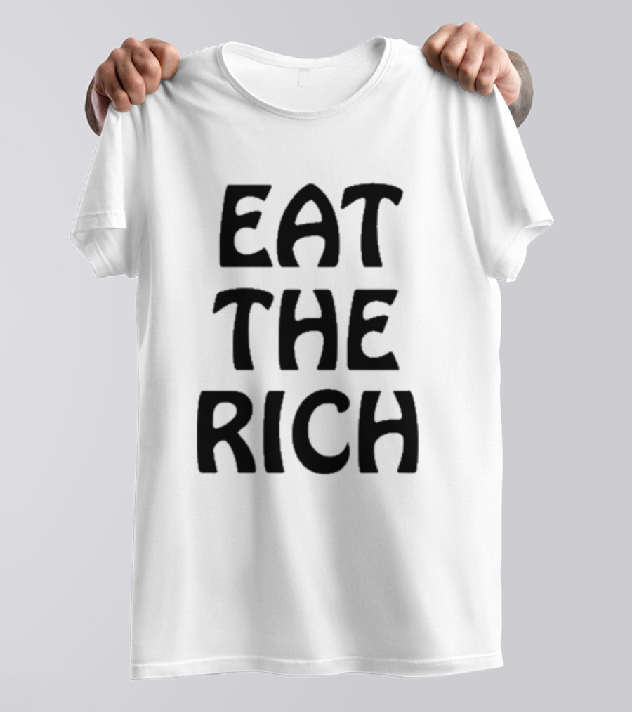 Itsagreatdaytobeawarrior Eat The Rich T-Shirt