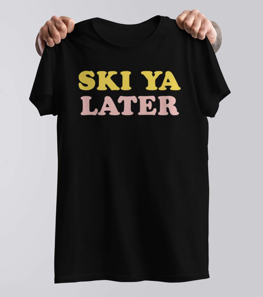 Ski Ya Later Winter T-Shirt