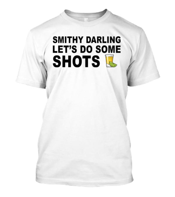 SMITHY DARLING LET’S DO SOME SHOTS Lime Shot Glass T-Shirt