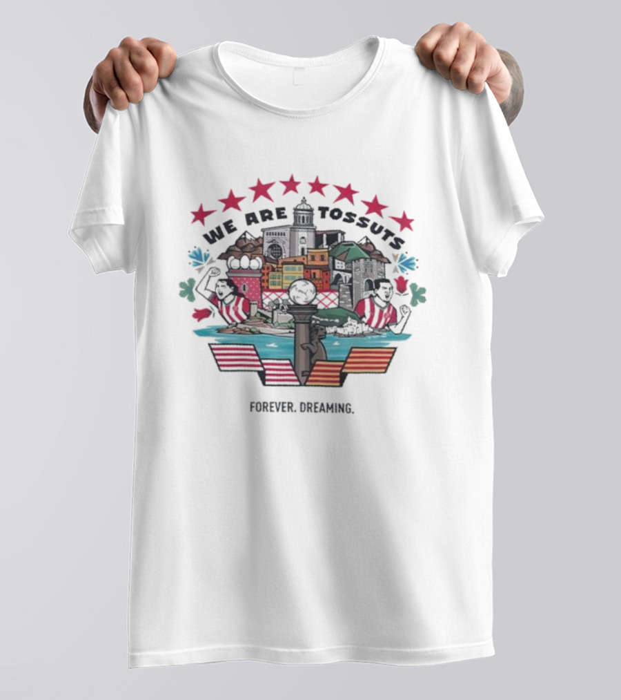 We Are Tossuts Forever Dreaming Barcelona Urban Adventures T-Shirt