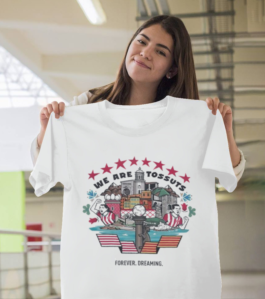 We Are Tossuts Forever Dreaming Barcelona Urban Adventures T-Shirt