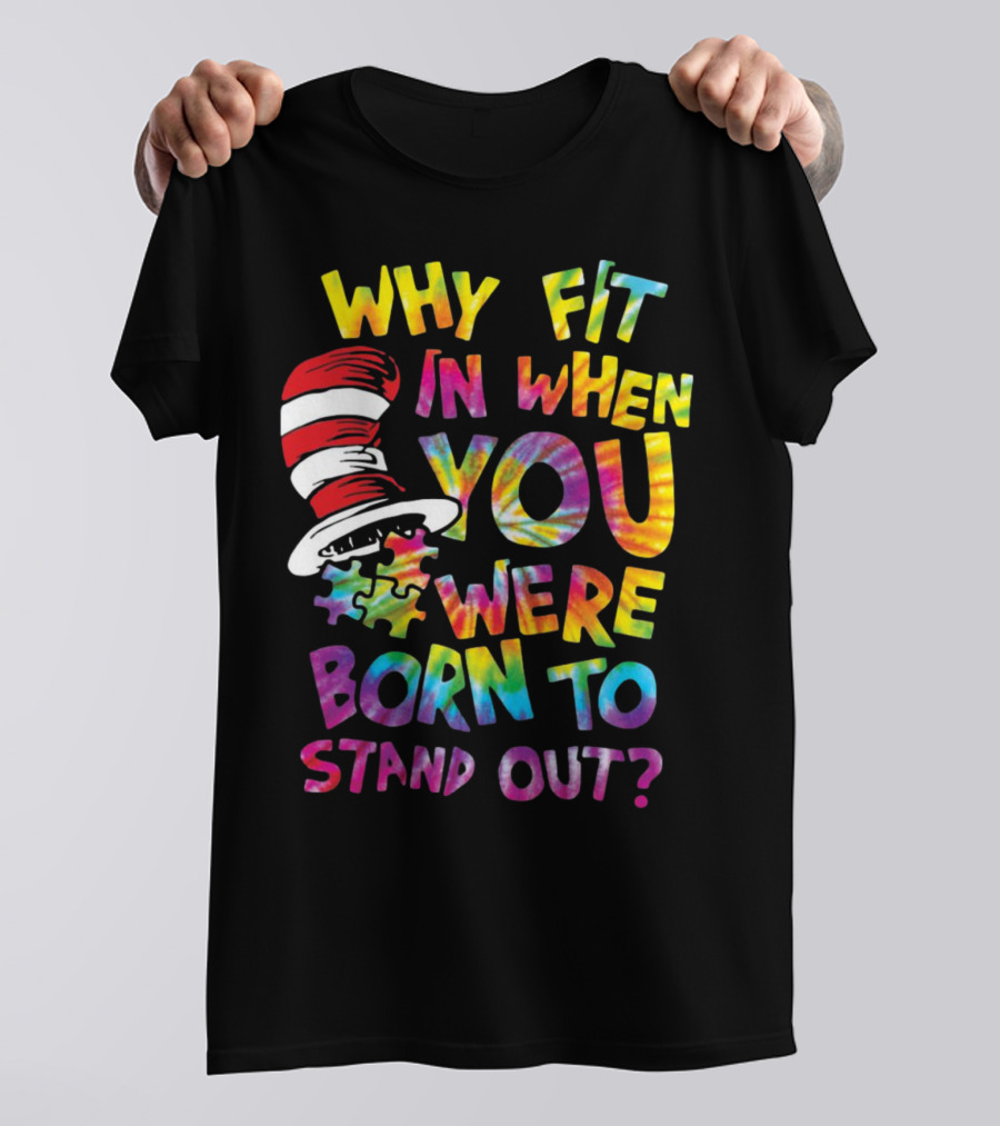 Why Fit In When You Were Born To Stand Out Cat In The Hat Puzzle Piece T-Shirt