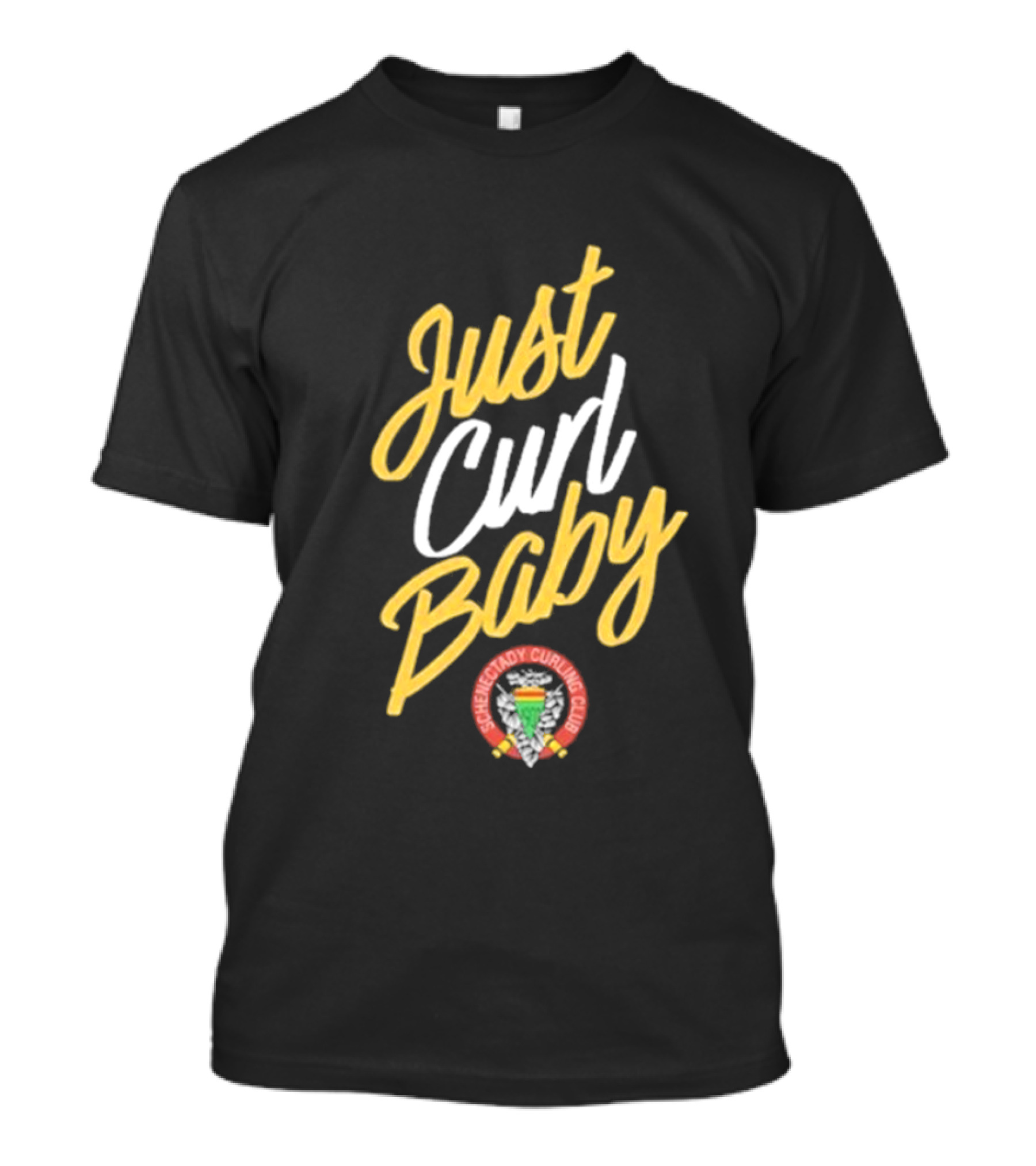 Just Curl Baby Schenectady Curling Club T-Shirt