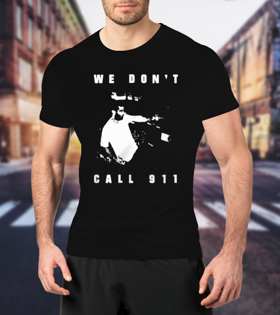 Sean Strickland We Don't Call 911 T-Shirt