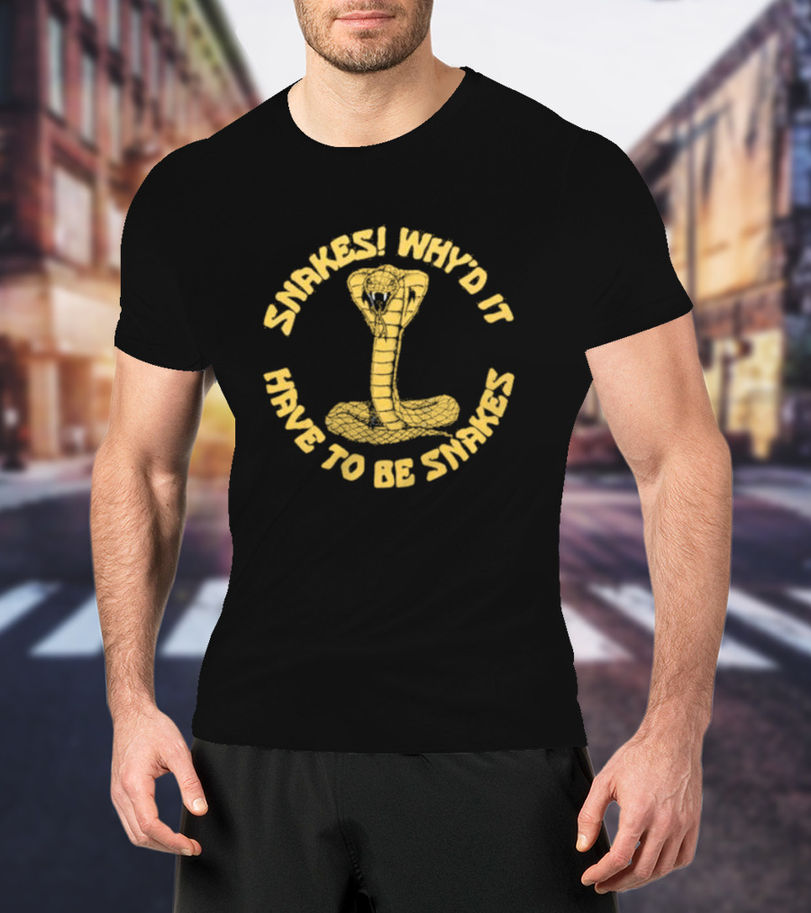 Snakes Why’d It Have To Be Snakes Cobra T-Shirt
