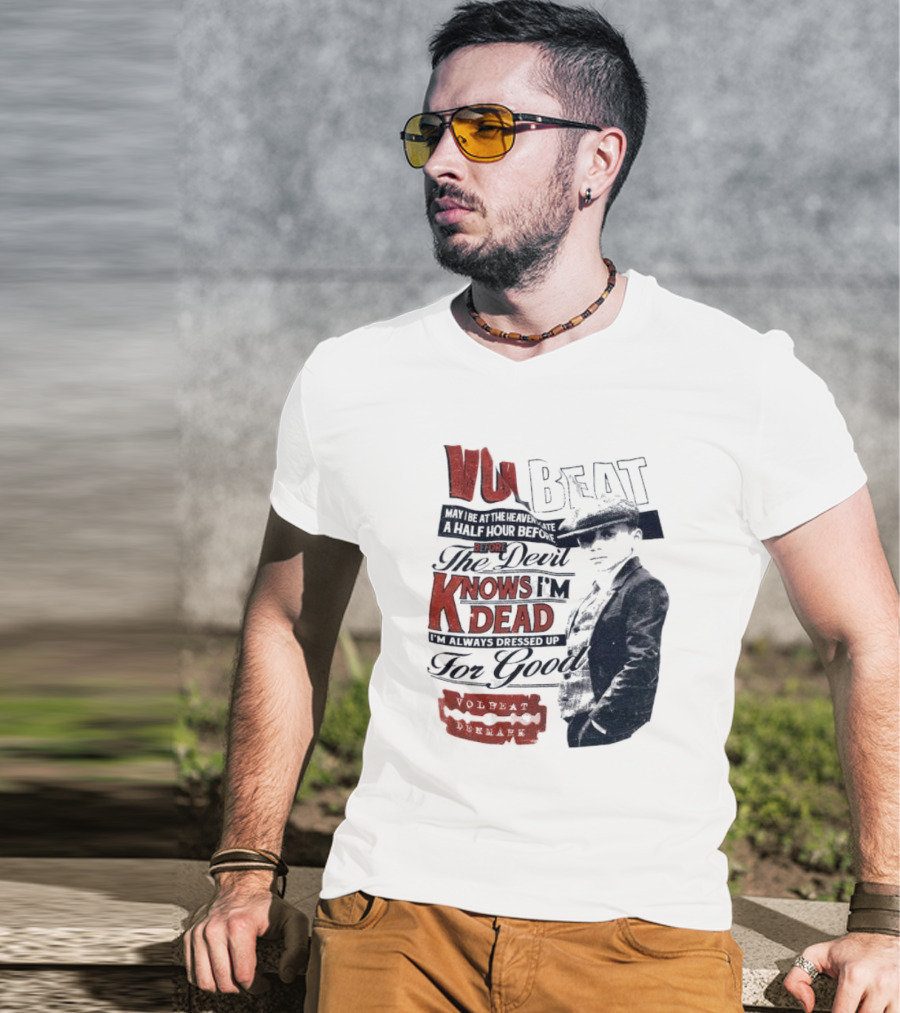 The Devil Knows I'm Dead Always Dressed Up Volbeat Denmark T-Shirt