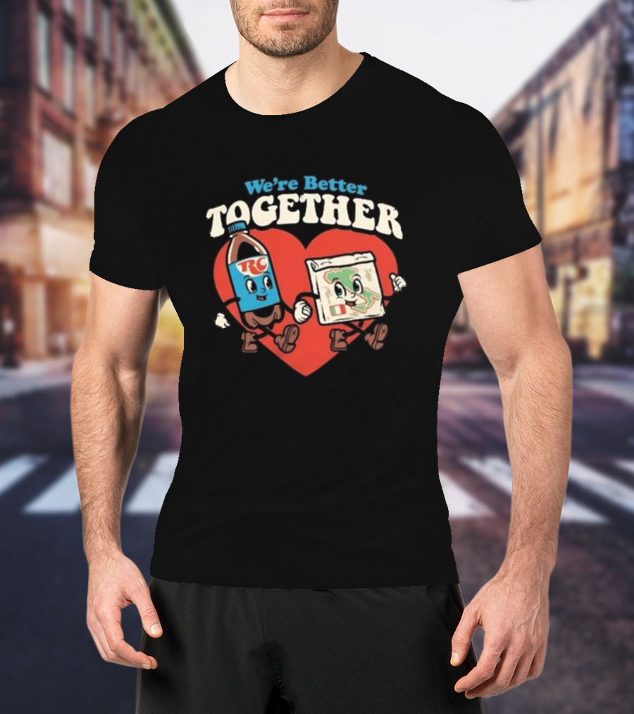We’re Better Together RC Cola And MoonPie Heart T-Shirt