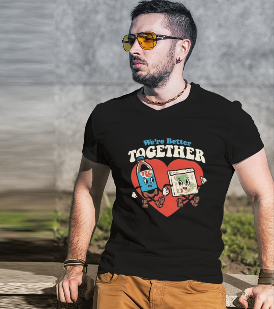 We’re Better Together RC Cola And MoonPie Heart T-Shirt