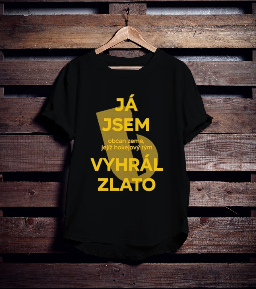 J Jsem Občan Země Jejíž Hokejový Tým Vyhrál Zlato T-Shirt