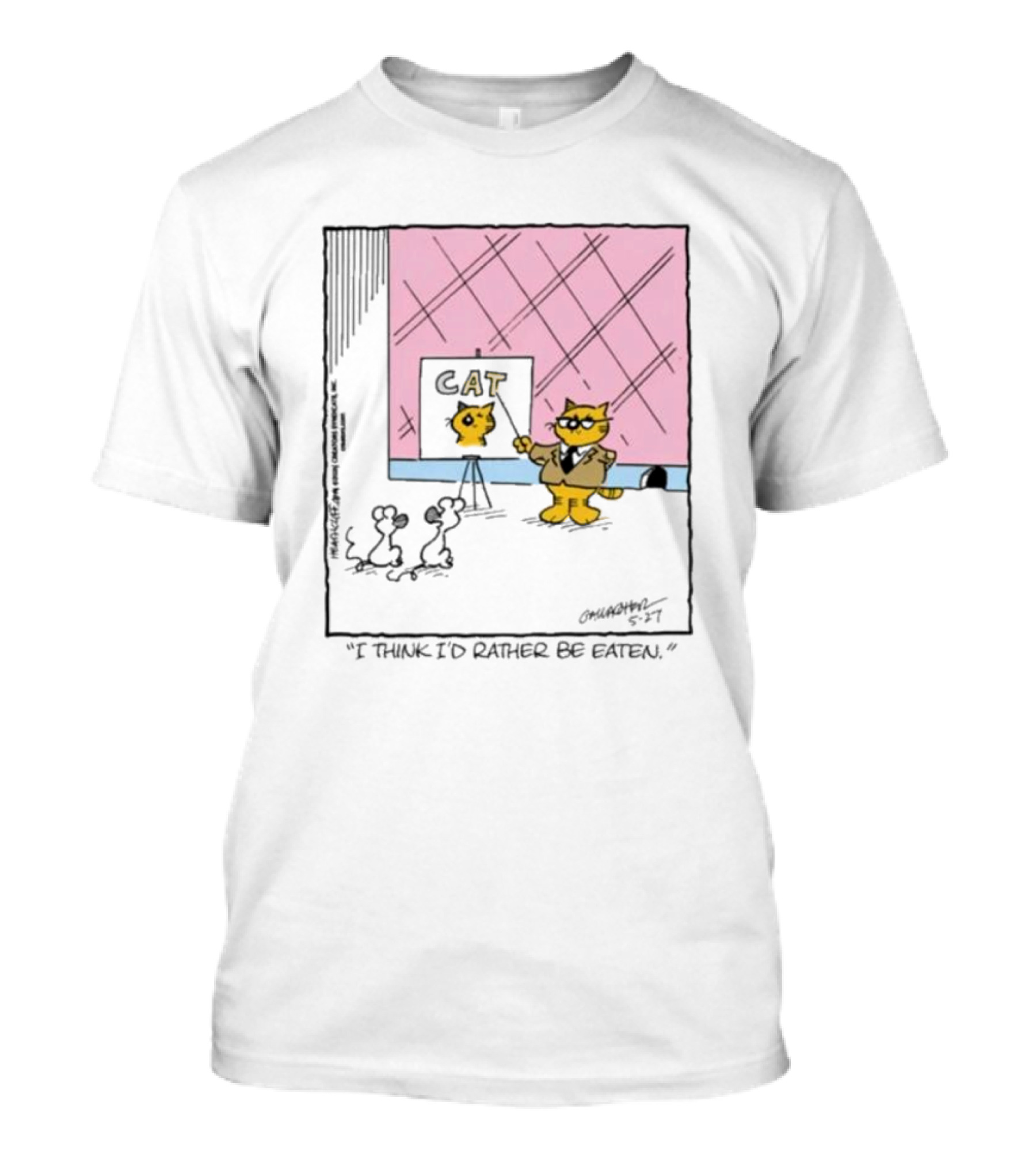 Cat I Think I’d Rather Be Eaten T-Shirt