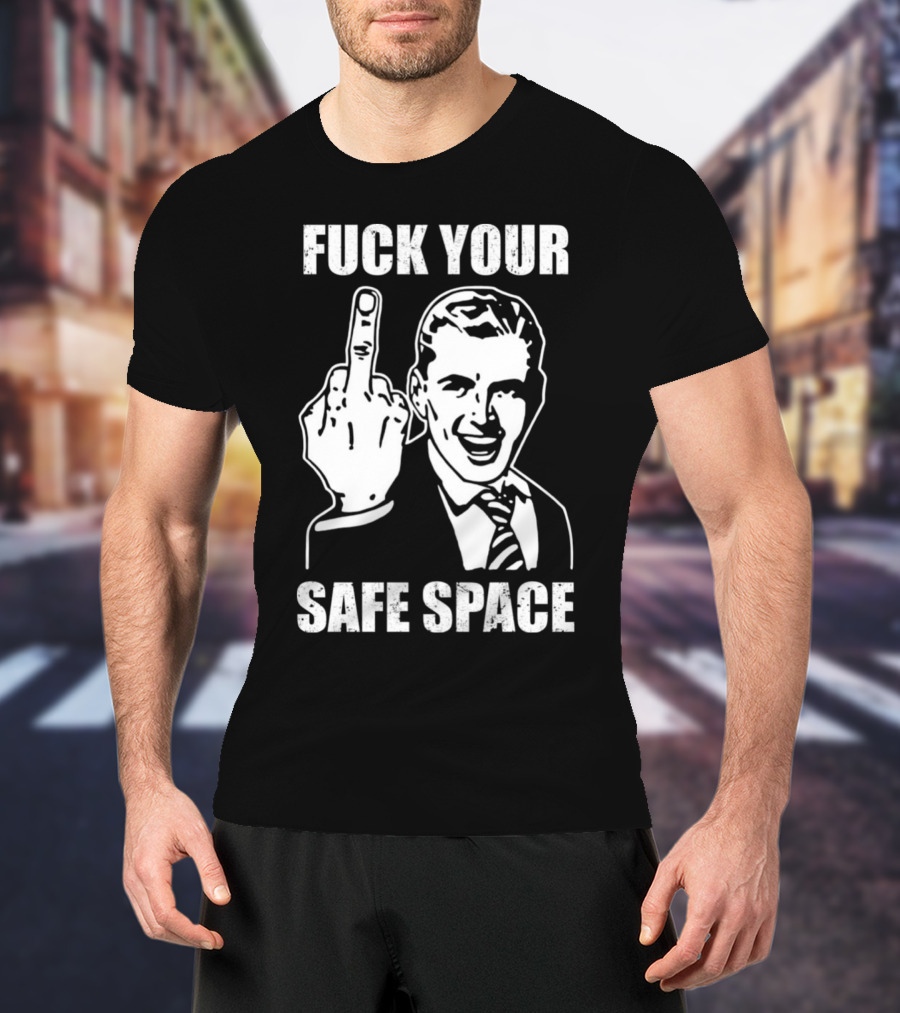 Fck Your Safe Space Memes Dirty Valentines Day Jokes T-Shirt