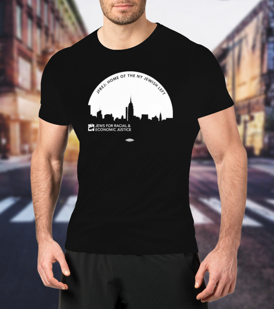JFREJ: Home Of The NY Jewish Left Jews For Racial And Economic Justice Skyline T-Shirt
