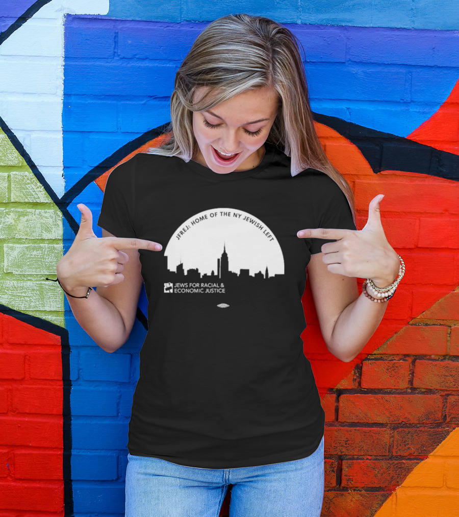 JFREJ: Home Of The NY Jewish Left Jews For Racial And Economic Justice Skyline T-Shirt