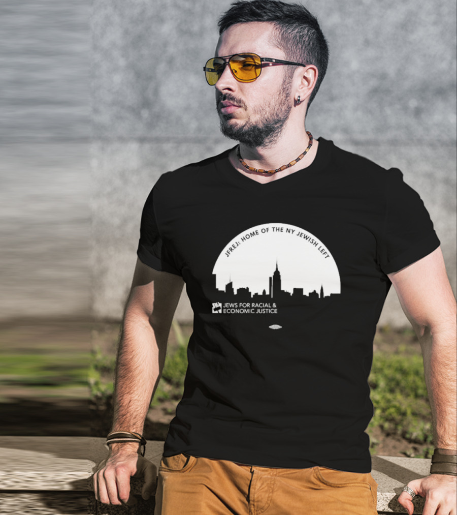 JFREJ: Home Of The NY Jewish Left Jews For Racial And Economic Justice Skyline T-Shirt