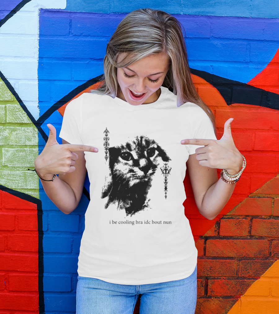 I Be Cooling Bra Idc Bout Nun Cat Face With Ornamental Side T-Shirt