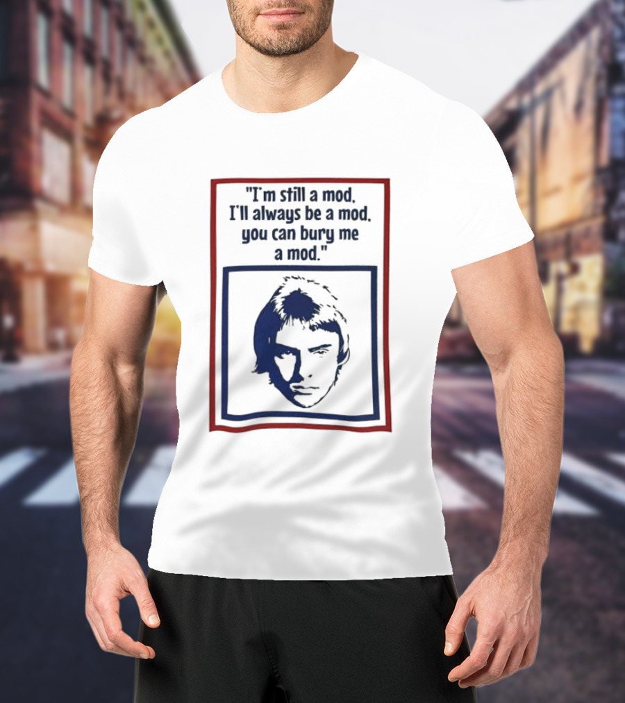 I'm Still A Mod I'll Always Be A Mod You Can Bury Me A Mod Blue And Red T-Shirt
