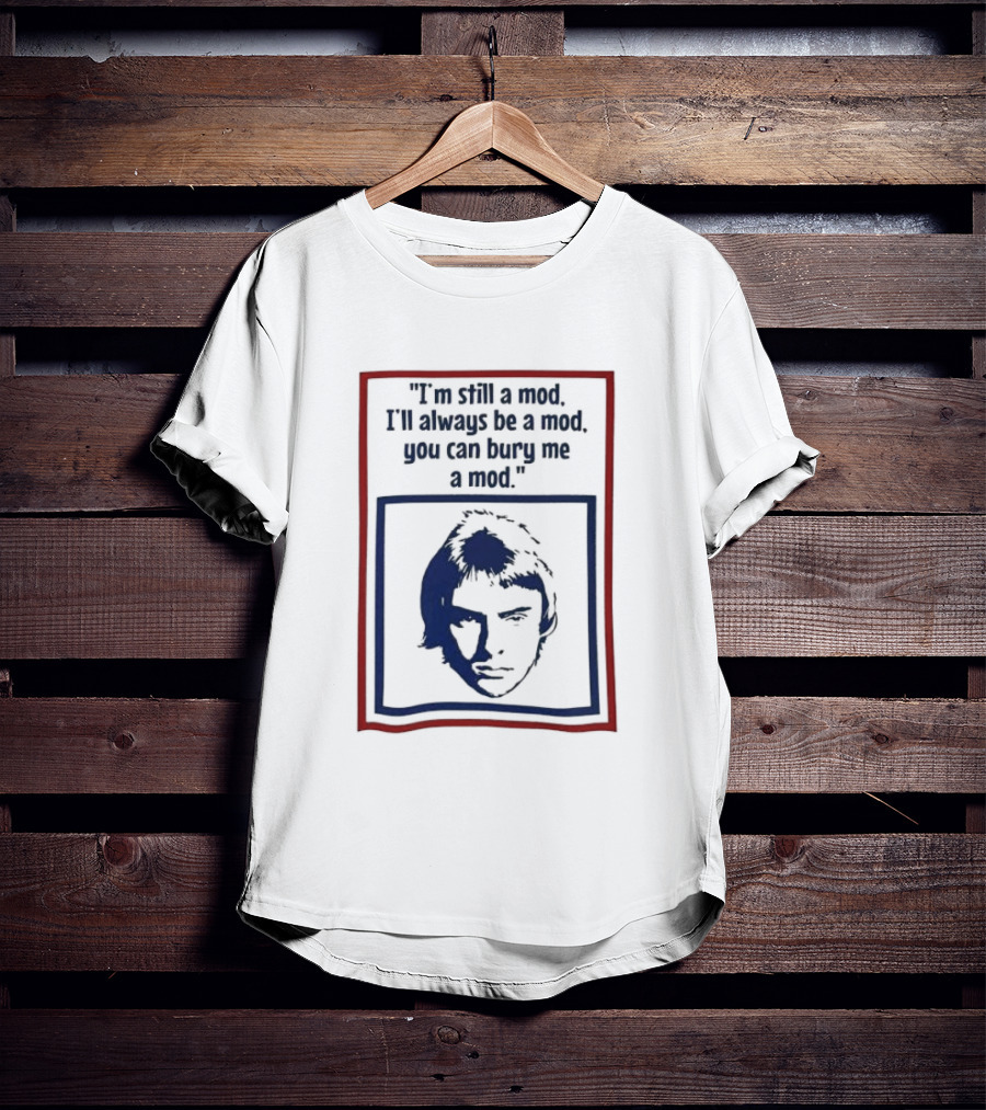 I'm Still A Mod I'll Always Be A Mod You Can Bury Me A Mod Blue And Red T-Shirt