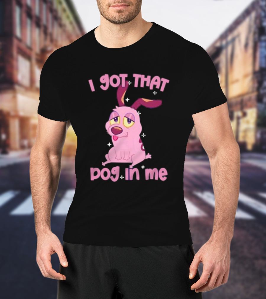 I Got That Dog In Me Courage Pink Cartoon Dog T-Shirt