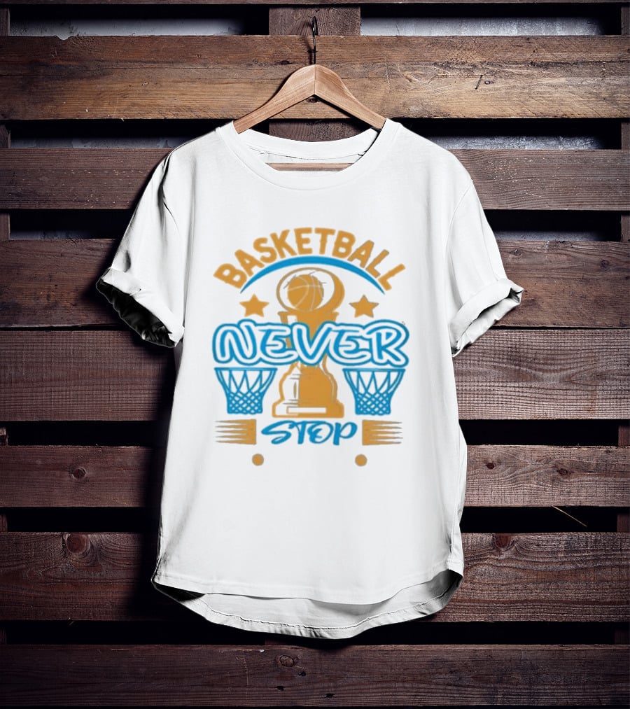 Basketball Never Stop Hoops Trophy Stars T-Shirt