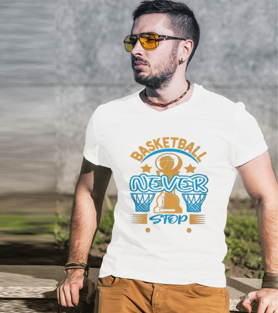 Basketball Never Stop Hoops Trophy Stars T-Shirt