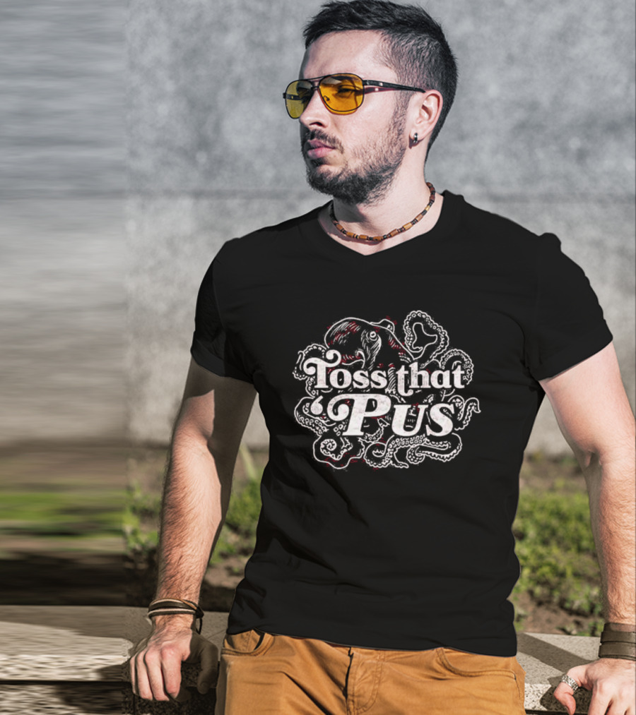 Toss That ‘Pus Octopus Ocean Creature Fun T-Shirt