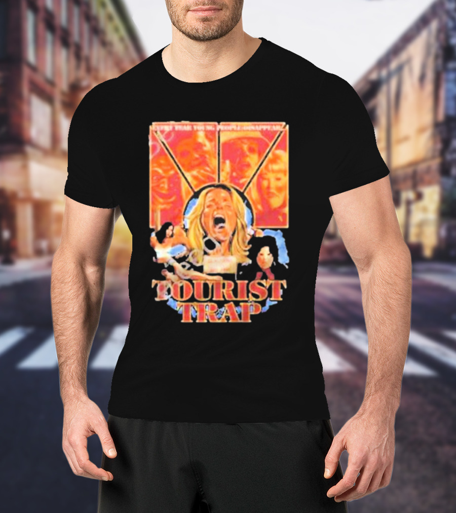 Tourist Trap The Fun’s Just Started People Disappear T-Shirt