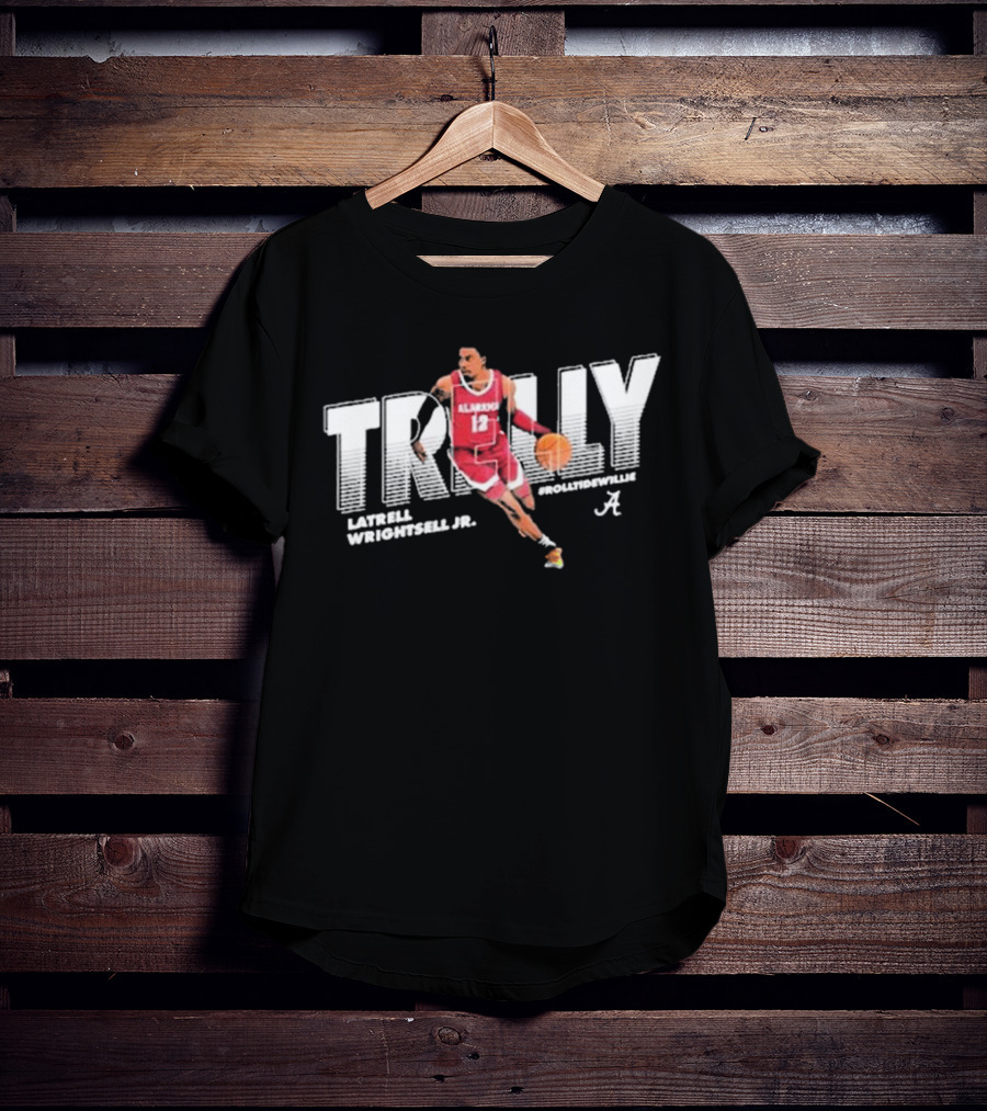 Trelly Latrell Wrightsell Jr. Alabama Crimson Tide #RollTideWillie T-Shirt