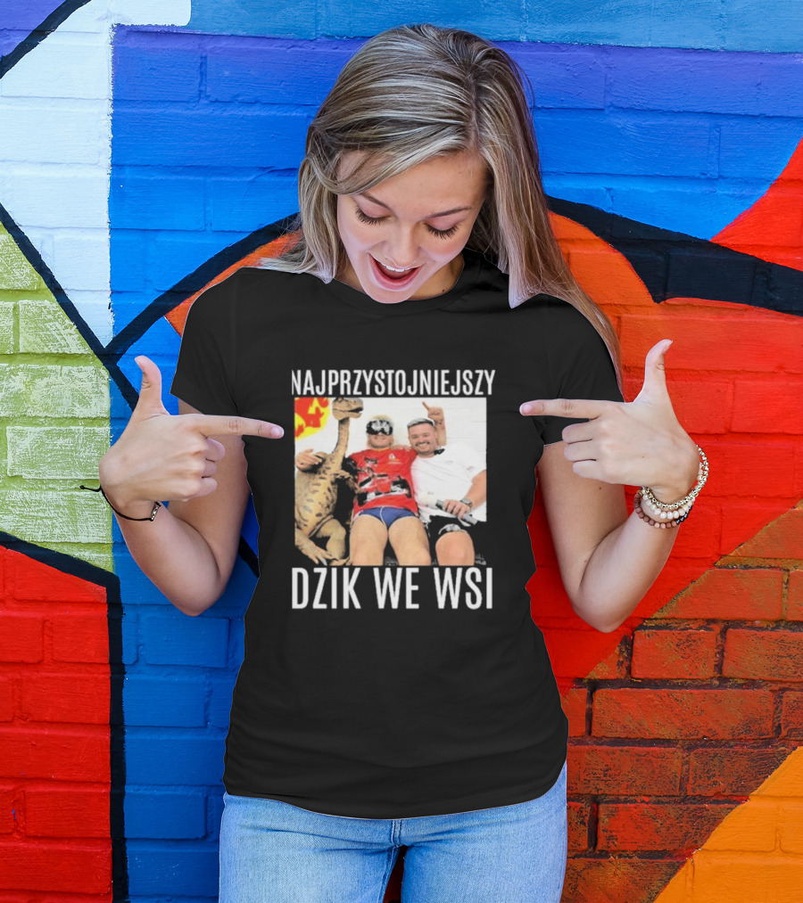 Najprzystojniejszy Dzik We Wsi With Dinosaur And Friends T-Shirt