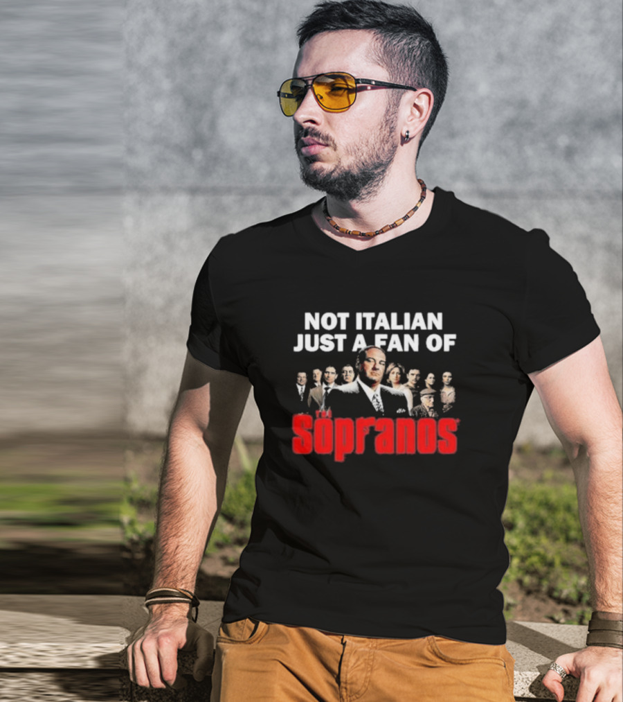 Not Italian Just A Fan Of The Sopranos Iconic Cast Ensemble T-Shirt