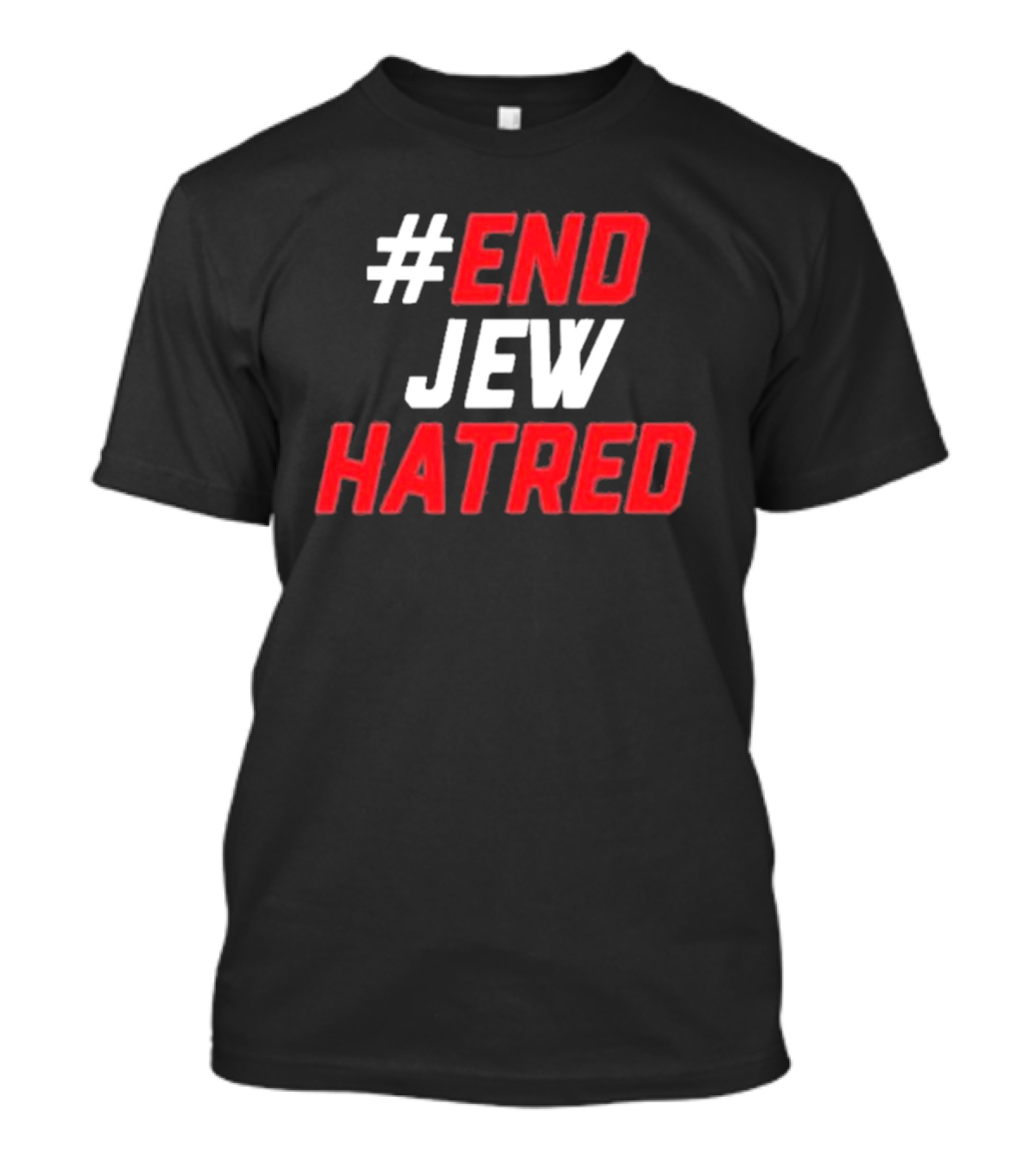 End Jew Hatred Initiative For Fighting Anti-Semitism T-Shirt