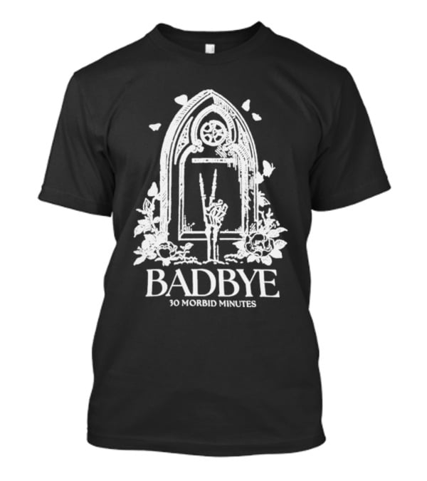Badbye 30 Morbid Minutes Gothic Tombstone Hand Symbol With Roses And Butterflies T-Shirt