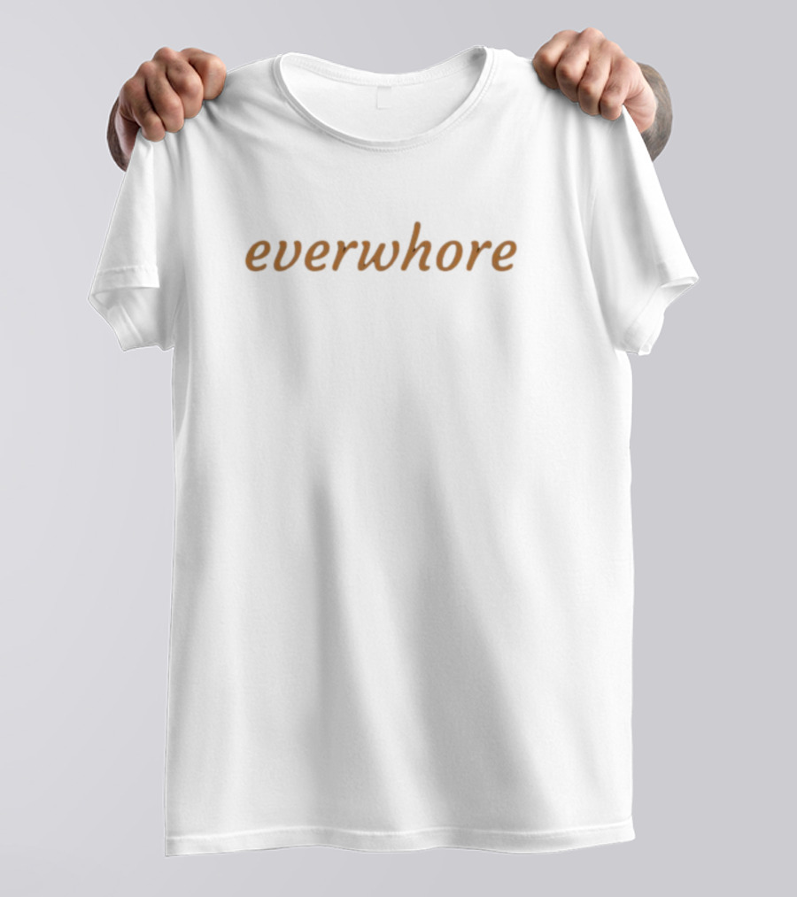 Everwhore T-Shirt