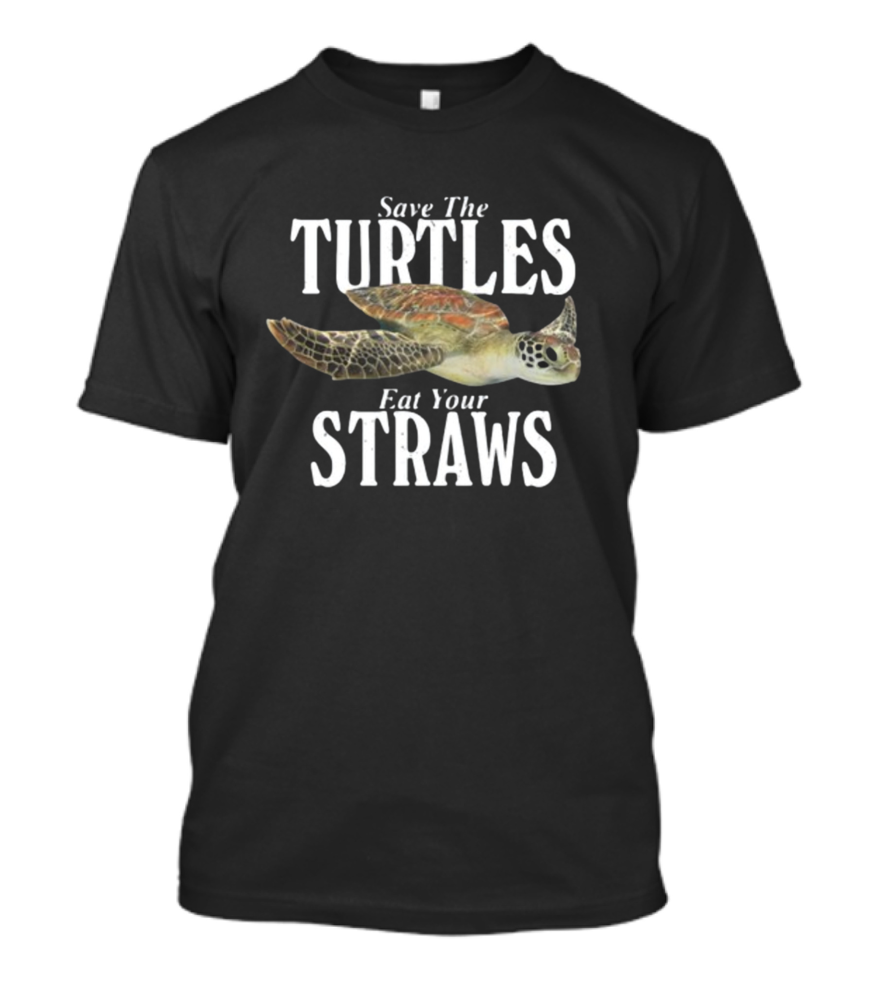 Save The Turtles Eat Your Straws T-Shirt